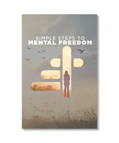Simple Steps to Mental Freedom